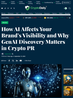 How AI Affects Your Brand’s Visibility and Why GenAI Discovery Matters in Crypto PR - Crypto Daily