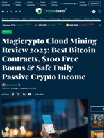 Magicrypto Cloud Mining Review 2025: Best Bitcoin Contracts, $100 Free Bonus & Safe Daily Passive Crypto Income - Crypto Daily