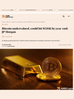 Bitcoin undervalued, could hit $126K by year-end: JP Morgan - AMBCrypto