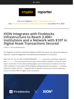 XION Integrates with Fireblocks Infrastructure to Reach 2,400+ Institutions and a Network with $10T in Digital Asset Transactions Secured