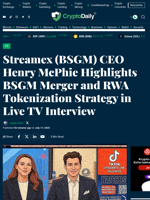Streamex (BSGM) CEO Henry McPhie Highlights BSGM Merger and RWA Tokenization Strategy in Live TV Interview - Crypto Daily