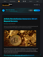 Artists Revolutionize Immersive 3D Art Beyond Screens - Blockchain.News