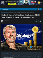 Strategy Challenges MSCI Over Bitcoin Treasury Exclusion Plan