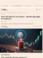 Story [IP] falls 10% in 24 hours - But this dip might be temporary - AMBCrypto