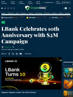 LBank Celebrates 10th Anniversary with $2M Campaign - Crypto Daily