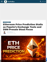 Ethereum Price Prediction Stalls as Pepeto’s Exchange Tools and $8M Presale Steal Focus - TechBullion