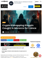 Crypto Kidnapping Kingpin Caught in Morocco for France | Live Bitcoin News