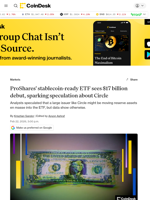ProShares' stablecoin-ready ETF has $17 billion debut, sparking speculation about Circle 