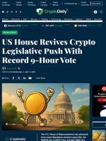 US House Revives Crypto Legislative Push With Record 9-Hour Vote - Crypto Daily