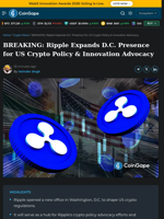 Breaking: Ripple Expands D.C. Presence for US Crypto Policy & Innovation Advocacy