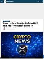 How to Buy Pepeto Before BNB and XRP Investors Move In - TechBullion