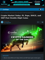 Crypto Gainers Today: Pi, Pepe, DOGE, and XRP Post Double-Digit Gains