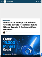 BlockDAG’s Nearly 20k Miners Steal Spotlight as Ethena Price Prediction and Polkadot Struggles Stall