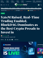 $361M Raised, Real-Time Trading Enabled, BlockDAG Dominates as the Best Crypto Presale to Invest in - Crypto Daily