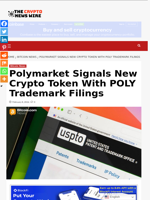 Polymarket Signals New Crypto Token With POLY Trademark Filings - The Crypto News Wire