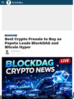 Best Crypto Presale to Buy as Pepeto Leads BlockDAG and Bitcoin Hyper - TechBullion
