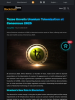 Tezos Unveils Uranium Tokenization at Consensus 2025 - Blockchain.News