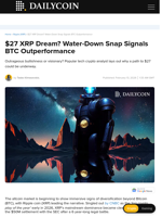 $27 XRP Dream? Water-Down Snap Signals BTC Outperformance - DailyCoin