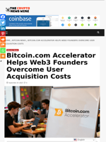 Bitcoin.com Accelerator Helps Web3 Founders Overcome User Acquisition Costs - The Crypto News Wire