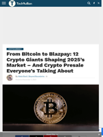 From Bitcoin to Blazpay: 12 Crypto Giants Shaping 2025’s Market - And Crypto Presale Everyone’s Talking About - TechBullion