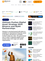 Vietnam Pushes Digital Asset Strategy With Binance and Bybit Partnerships – Crypto News Bitcoin News