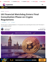 UK Financial Watchdog Enters Final Consultation Phase on Crypto Regulations