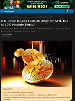 BTC Price is Less Than 2% Away for ATH, Is a $110K Possible Today?