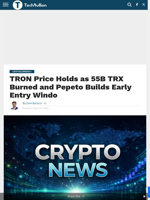 TRON Price Holds as 55B TRX Burned and Pepeto Builds Early Entry Windo - TechBullion