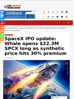 SpaceX IPO update: Whale opens $22.3M SPCX long as synthetic price hits 30% premium - The Crypto News Wire