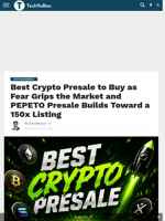 Best Crypto Presale to Buy as Fear Grips the Market and PEPETO Presale Builds Toward a 150x Listing - TechBullion