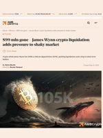$99 mln gone - James Wynn crypto liquidation adds pressure to shaky market - AMBCrypto