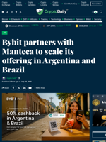 Bybit partners with Manteca to scale its offering in Argentina and Brazil - Crypto Daily