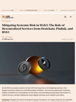 Mitigating Systemic Risk in Web3: The Role of Decentralized Services from Oraichain, Pinlink, and RSS3 - AMBCrypto