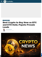 Best Crypto to Buy Now as BTC and ETH Hold, Pepeto Presale Leads - TechBullion