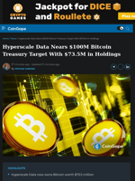 Hyperscale Data Nears $100M Bitcoin Treasury Target With $73.5M in Holdings