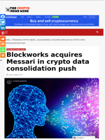 Blockworks acquires Messari in crypto data consolidation push - The Crypto News Wire