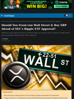 Should You Front-run Wall Street & Buy XRP Ahead of SEC's Ripple ETF Approval?