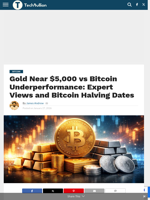Gold Near $5,000 vs Bitcoin Underperformance: Expert Views and Bitcoin Halving Dates - TechBullion