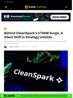 Behind CleanSpark’s $766M Surge: A Silent Shift in Strategy Unfolds - CoinCentral