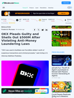 OKX Pleads Guilty and Shells Out $500M After Violating Anti-Money Laundering Laws – Regulation Bitcoin News