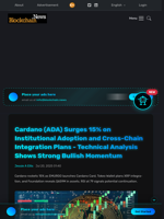 Cardano (ADA) Surges 15% on Institutional Adoption and Cross-Chain Integration Plans - Technical Analysis Shows Strong Bullish Momentum - Blockchain.News