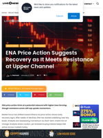 ENA Price Action Suggests Recovery as It Meets Resistance at
Upper Channel