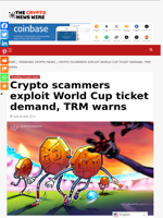 Crypto scammers exploit World Cup ticket demand, TRM warns - The Crypto News Wire