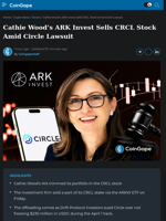 Cathie Wood ARK Invest Sells CRCL Stock Amid Circle Lawsuit
