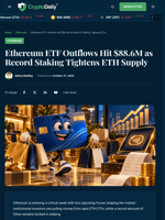 Ethereum ETF Outflows Hit $88.6M as Record Staking Tightens ETH Supply - Crypto Daily