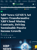XRP News: GENIUS Act Spurs Transformative XRP Cloud Mining Contracts, Driving Sustainable Passive Income Growth - Crypto Daily