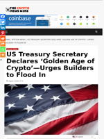 US Treasury Secretary Declares ‘Golden Age of Crypto’—Urges Builders to Flood In - The Crypto News Wire