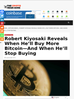 Robert Kiyosaki Reveals When He’ll Buy More Bitcoin—And When He’ll Stop Buying - The Crypto News Wire
