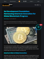 Sei Development Foundation: Harnessing American Innovation for Global Blockchain Progress - Blockchain.News