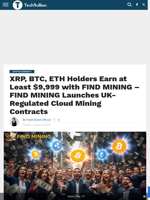 XRP, BTC, ETH Holders Earn at Least $9,999 with FIND MINING - FIND MINING Launches UK-Regulated Cloud Mining Contracts - TechBullion